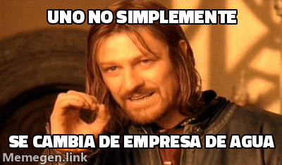 Plantilla de Boromir de El Señor de los Anillos. Texto superior: 'Uno no simplemente'. Texto inferior: 'se cambia de empresa de agua'.
