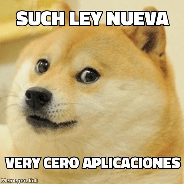 Meme Doge: 'such ley nueva' / 'very cero aplicaciones' / 'wow disuasión'
