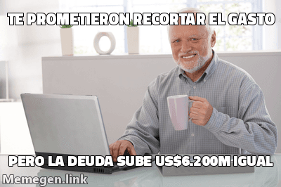 Meme Harold escondiendo el dolor. Texto arriba: 'Te prometieron recortar el gasto'. Abajo: 'pero la deuda sube US$6.200M igual'.