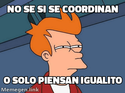 Meme de Fry entrecerrando los ojos: 'No sé si se coordinan o solo piensan igualito', expresando la duda sobre el mercado del gas sin afirmar colusión.