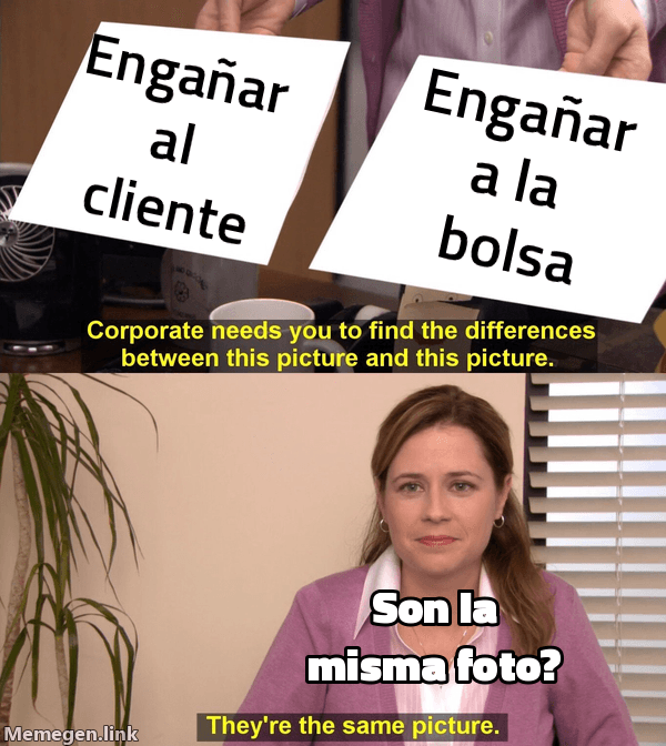 Meme They're The Same Picture: 'Engañar al cliente' / 'Engañar a la bolsa' / 'Son la misma foto?'