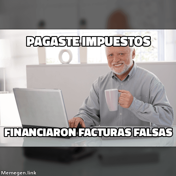 Meme Hide the Pain Harold: 'Pagaste impuestos' / 'financiaron facturas falsas'