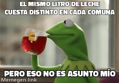 Meme But That's None of My Business: 'El mismo litro de leche cuesta distinto en cada comuna' / 'Pero eso no es asunto mío'