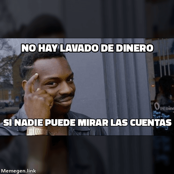 Meme Roll Safe: 'No hay lavado de dinero' / 'si nadie puede mirar las cuentas'