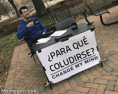 Meme Change My Mind: un hombre sentado en una mesa con un cartel que dice 'Para qué coludirse, si tengo el 97% del kiosco yo solo'.